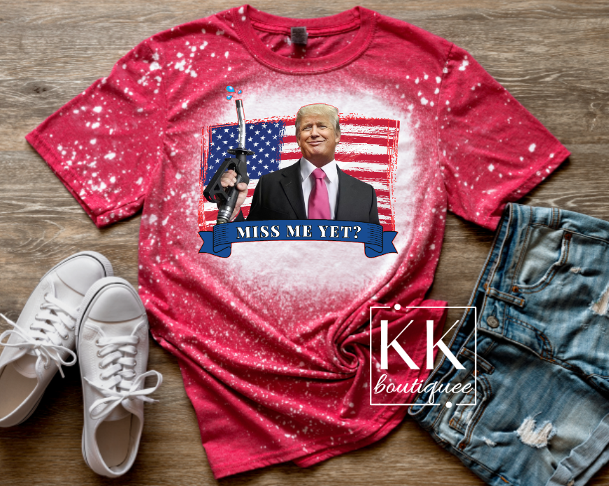 Miss me Yet Shirt