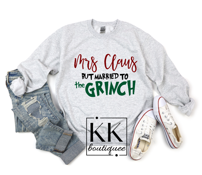 Mrs Claus Married to the Grinch Shirt/Sweatshirt