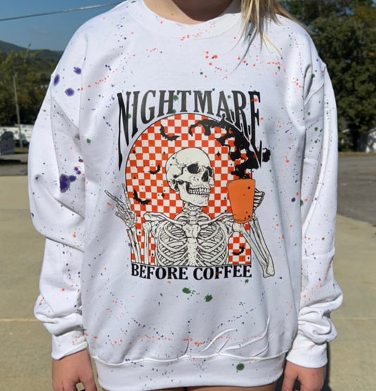 Nightmare before coffee splatter paint sweatshirt