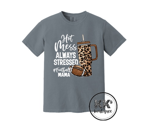 Hot Mess Always Stressed Football Mama