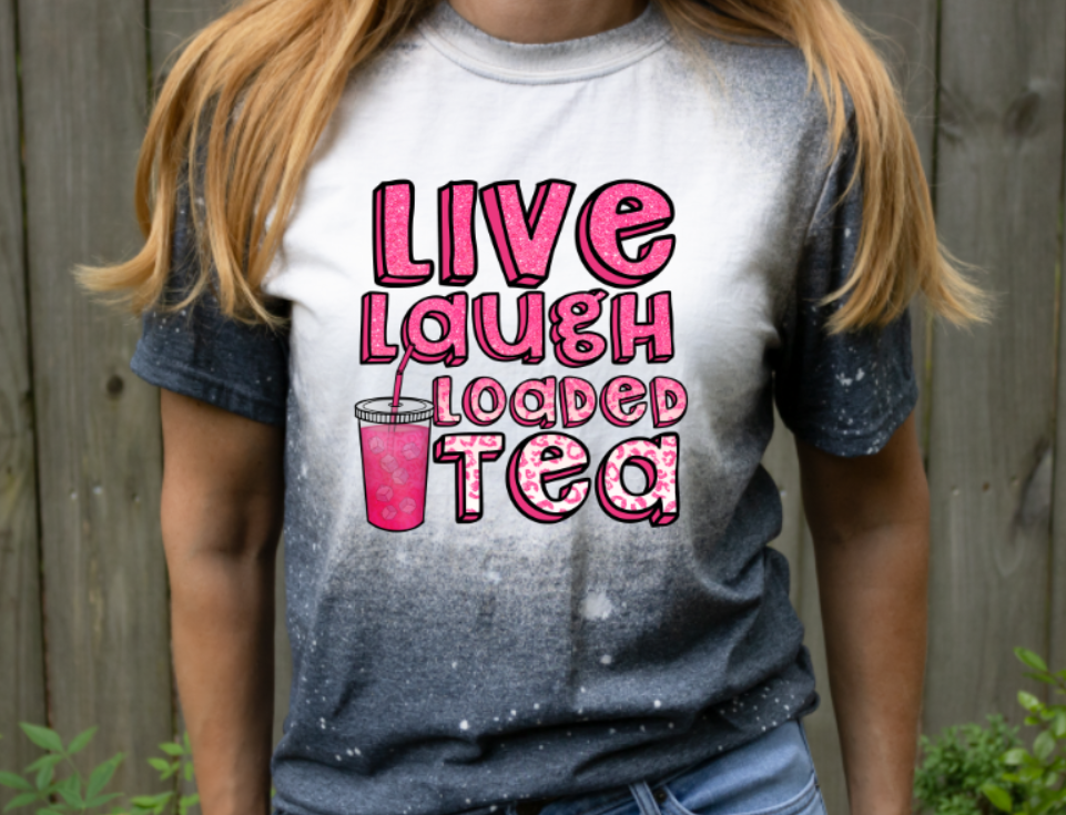 Live Laugh Loaded Tea Bleached Tee