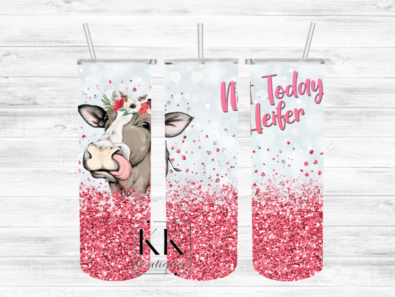 Not Today Heifer Tumbler