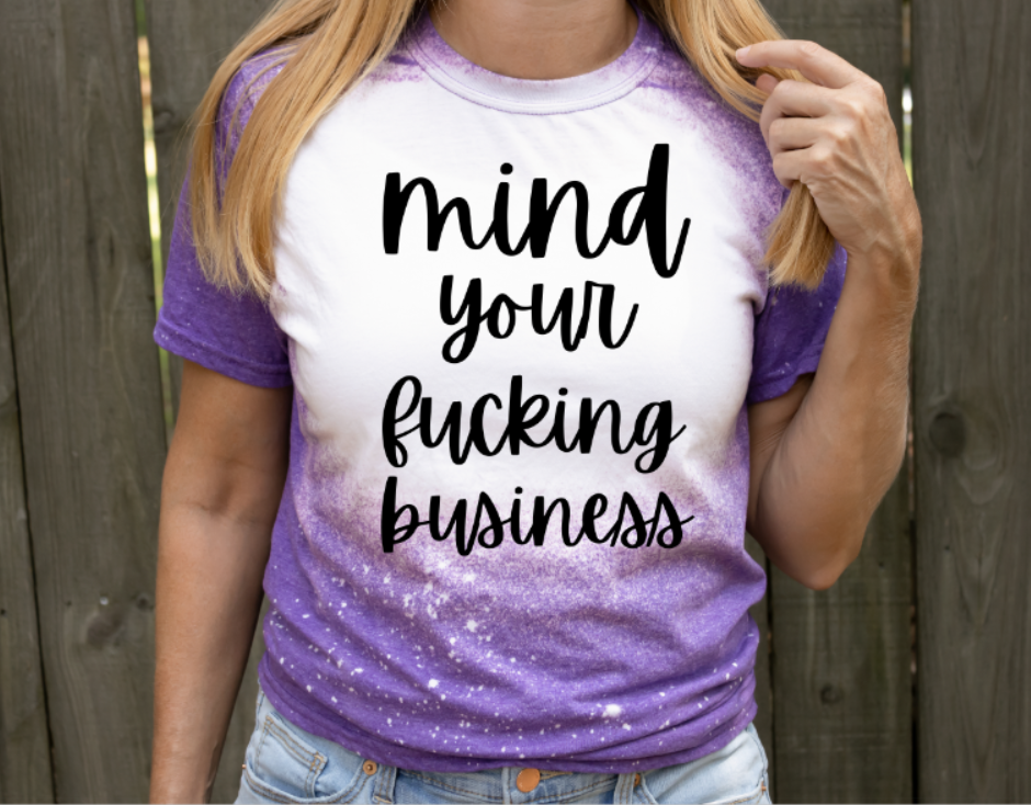 Mind your Fucking Business Bleached Shirt