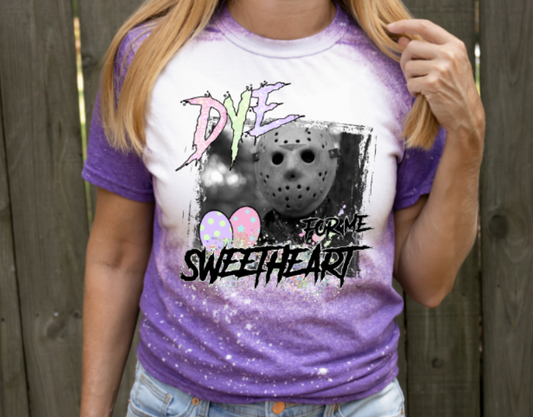 Dye for me Sweetheart Tee