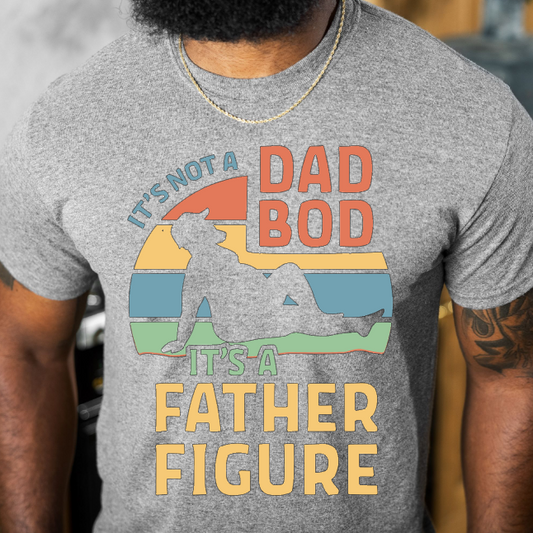 Its Not the Dad Bod Tee