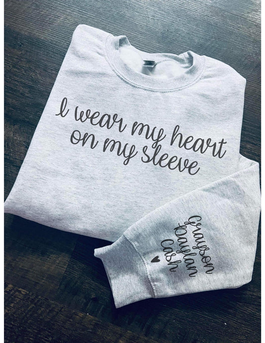 I wear my heart on my sleeve sweatshirt